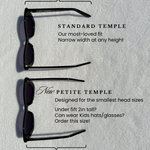 Side by side comparison of standard temple length vs. petite temple length. Petite temple length is shorter and designed for the smallest head sizes. If under 5ft 2 inches tall and can wear kids hats and glasses, we recommend ordering the petite temple length. 